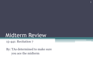 Midterm Review 15-441: Recitation 7 By: TAs determined to make sure
