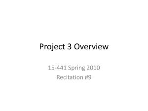Project 3 Overview 15-441 Spring 2010 Recitation #9