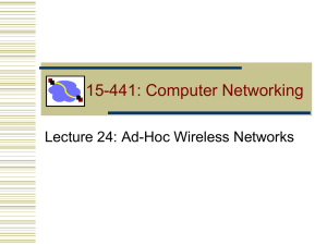15-441: Computer Networking Lecture 24: Ad-Hoc Wireless Networks