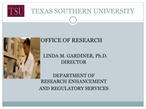 TEXAS SOUTHERN UNIVERSITY OFFICE OF RESEARCH LINDA M. GARDINER, Ph.D. DIRECTOR