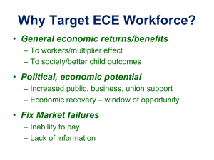 Why Target ECE Workforce? General economic returns/benefits Political, economic potential