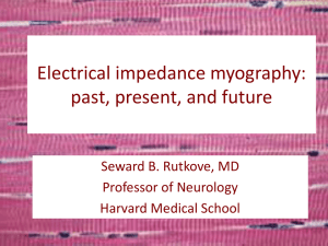Electrical impedance myography: past, present, and future Seward B. Rutkove, MD