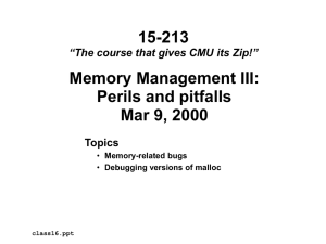 15-213 Memory Management III: Perils and pitfalls Mar 9, 2000