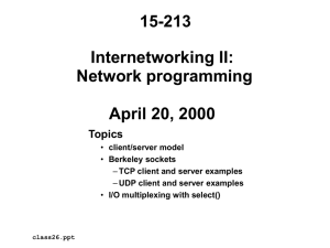 15-213 Internetworking II: Network programming April 20, 2000