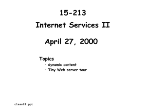 15-213 Internet Services II April 27, 2000 Topics