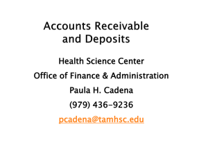 Health Science Center Office of Finance &amp; Administration Paula H. Cadena (979) 436-9236