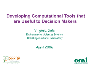 Developing Computational Tools that are Useful to Decision Makers Virginia Dale April 2006
