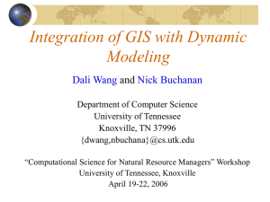 Integration of GIS with Dynamic Modeling Dali Wang Nick Buchanan