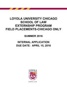 LOYOLA UNIVERSITY CHICAGO SCHOOL OF LAW EXTERNSHIP PROGRAM FIELD PLACEMENTS-CHICAGO ONLY