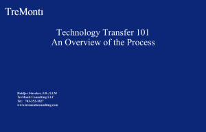 Technology Transfer 101 An Overview of the Process Heidjer Staecker, J.D., LLM