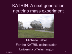 KATRIN: A next generation neutrino mass experiment Michelle Leber For the KATRIN collaboration