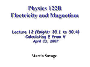 Physics 122B Electricity and Magnetism Martin Savage Lecture 12 (Knight: 30.1 to 30.4)