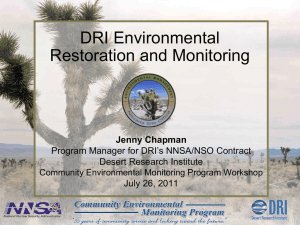 DRI Environmental Restoration and Monitoring Jenny Chapman Program Manager for DRI’s NNSA/NSO Contract