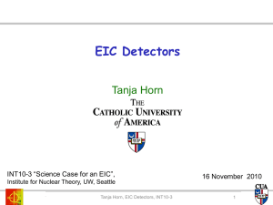 EIC Detectors Tanja Horn 3 “Science Case for an EIC”, INT10-