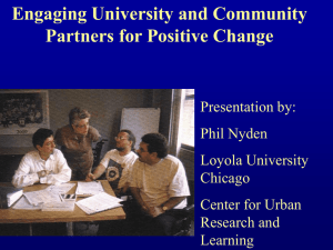 Engaging University and Community Partners for Positive Change Presentation by: Phil Nyden