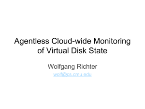 Agentless Cloud-wide Monitoring of Virtual Disk State Wolfgang Richter