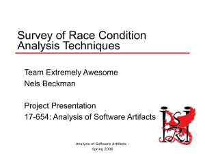 Survey of Race Condition Analysis Techniques Team Extremely Awesome Nels Beckman