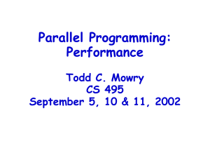Parallel Programming: Performance Todd C. Mowry CS 495