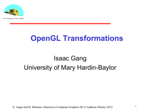 OpenGL Transformations Isaac Gang University of Mary Hardin-Baylor