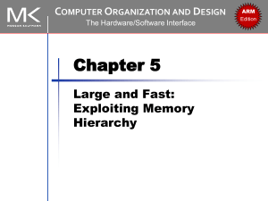 Chapter 5 Large and Fast: Exploiting Memory Hierarchy