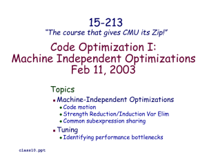 Code Optimization I: Machine Independent Optimizations Feb 11, 2003 15-213