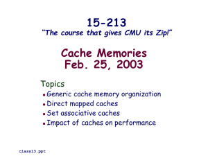 Cache Memories Feb. 25, 2003 15-213 Topics