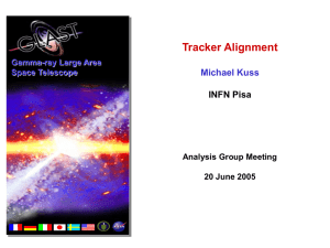 Tracker Alignment Michael Kuss INFN Pisa Gamma-ray Large Area