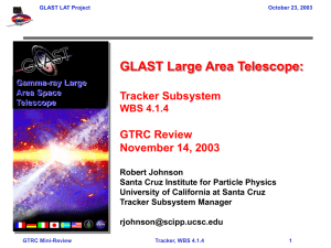 GLAST Large Area Telescope: Tracker Subsystem GTRC Review November 14, 2003