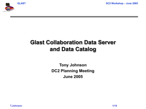 Glast Collaboration Data Server and Data Catalog Tony Johnson DC2 Planning Meeting