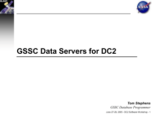 GSSC Data Servers for DC2 Tom Stephens GSSC Database Programmer