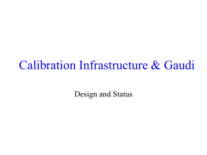 Calibration Infrastructure &amp; Gaudi Design and Status