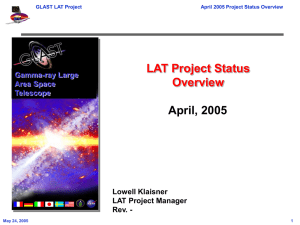 April, 2005 LAT Project Status Overview Lowell Klaisner