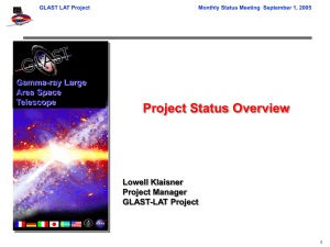 Project Status Overview Lowell Klaisner Project Manager GLAST-LAT Project