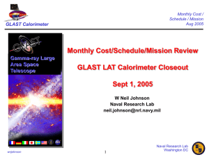 Monthly Cost/Schedule/Mission Review GLAST LAT Calorimeter Closeout Sept 1, 2005 Gamma-ray Large
