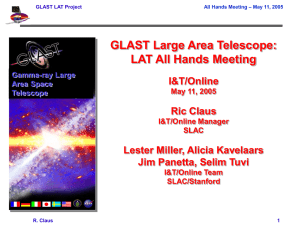 GLAST Large Area Telescope: LAT All Hands Meeting I&amp;T/Online Ric Claus