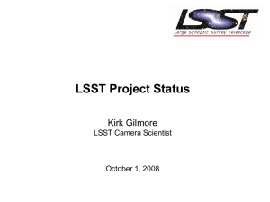 LSST Project Status Kirk Gilmore LSST Camera Scientist October 1, 2008