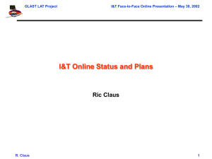 I&amp;T Online Status and Plans Ric Claus – May 30, 2002