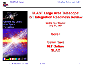 GLAST Large Area Telescope: I&amp;T Integration Readiness Review Core I Selim Tuvi