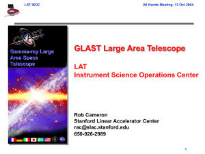 GLAST Large Area Telescope LAT Instrument Science Operations Center Rob Cameron