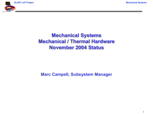Mechanical Systems Mechanical / Thermal Hardware November 2004 Status Marc Campell, Subsystem Manager