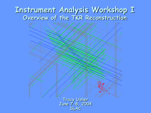 Instrument Analysis Workshop I Overview of the TKR Reconstruction Tracy Usher