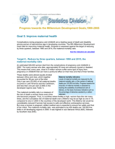 Progress towards the Millennium Development Goals,1990-2005 Goal 5: Improve maternal health