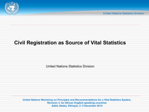Civil Registration as Source of Vital Statistics United Nations Statistics Division