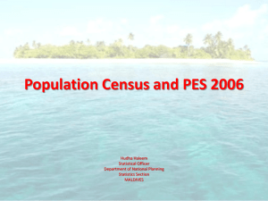 Population Census and PES 2006 Hudha Haleem Statistical Officer Department of National Planning