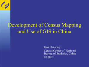 Development of Census Mapping and Use of GIS in China Gao Hansong