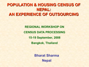 POPULATION &amp; HOUSING CENSUS OF NEPAL: AN EXPERIENCE OF OUTSOURCING Bharat Sharma
