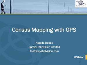 Census Mapping with GPS Natalie Dobbs Spatial Innovision Limited