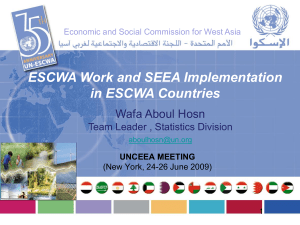 ESCWA Work and SEEA Implementation in ESCWA Countries Wafa Aboul Hosn