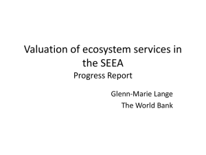 Valuation of ecosystem services in the SEEA Progress Report Glenn-Marie Lange
