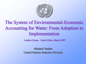 The System of Environmental-Economic Accounting for Water: From Adoption to Implementation Michael Vardon